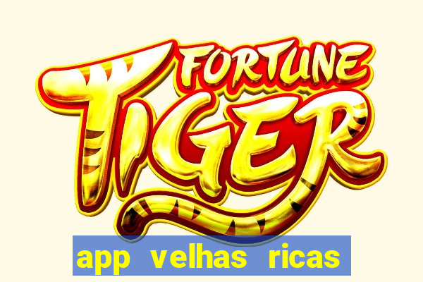 app velhas ricas do pix