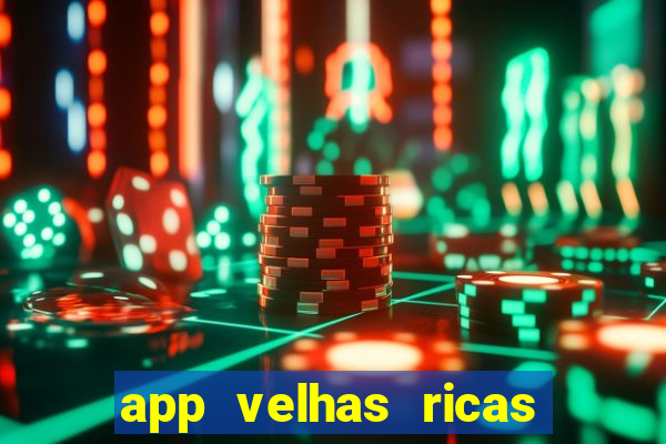 app velhas ricas do pix