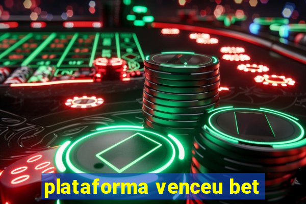 plataforma venceu bet