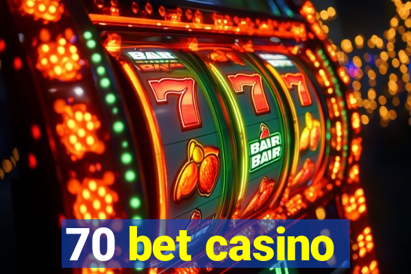 70 bet casino