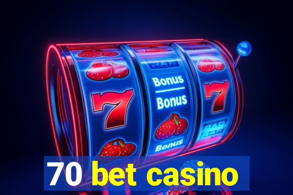 70 bet casino