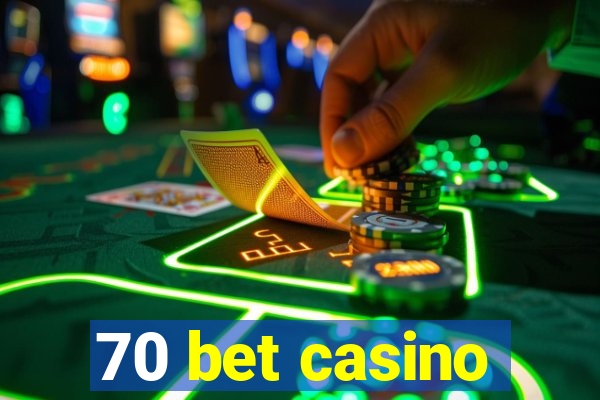 70 bet casino