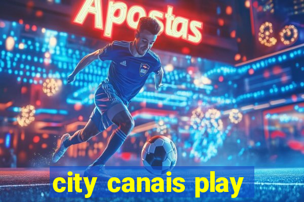 city canais play