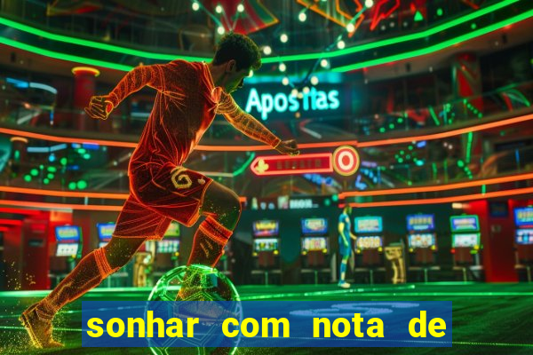 sonhar com nota de 50 reais no jogo do bicho