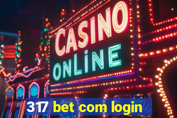 317 bet com login