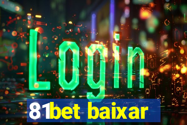 81bet baixar