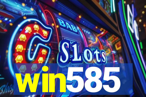 win585