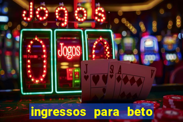 ingressos para beto carrero world