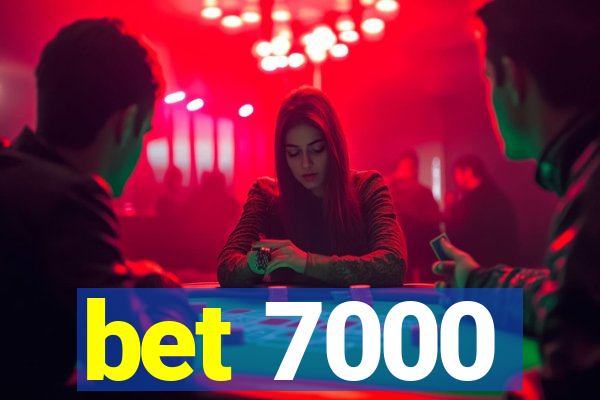 bet 7000