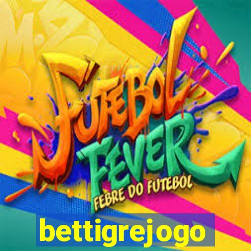 bettigrejogo