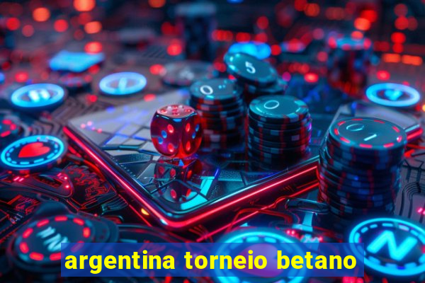 argentina torneio betano