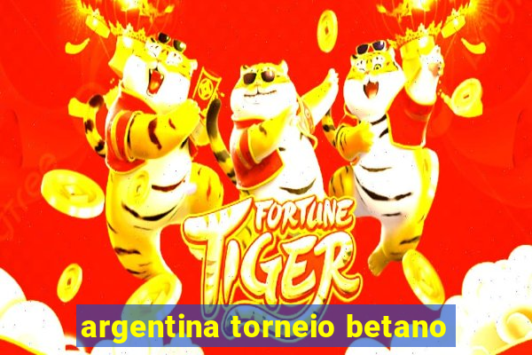 argentina torneio betano