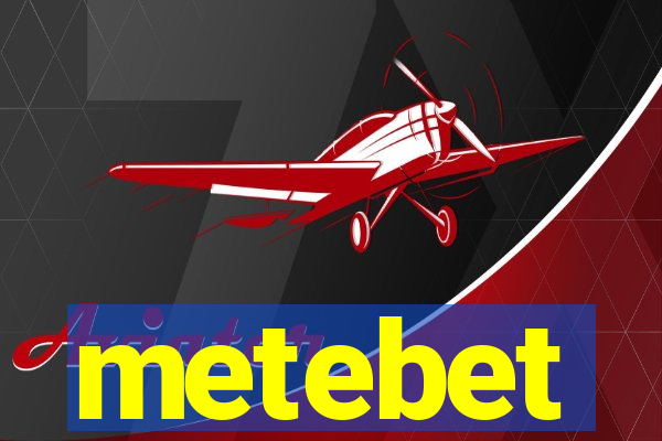 metebet