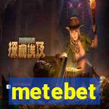 metebet