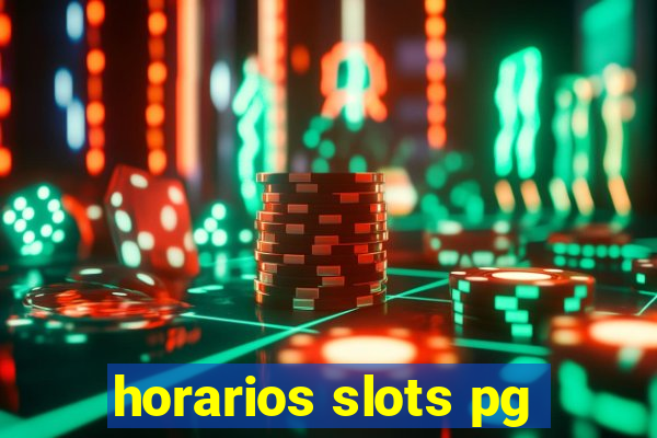 horarios slots pg