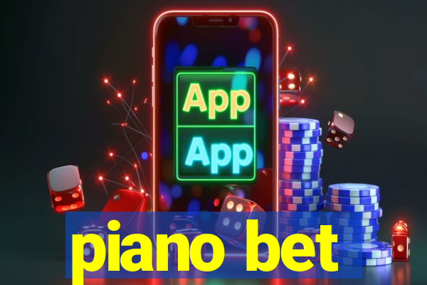 piano bet