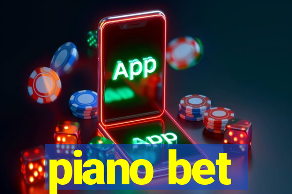 piano bet