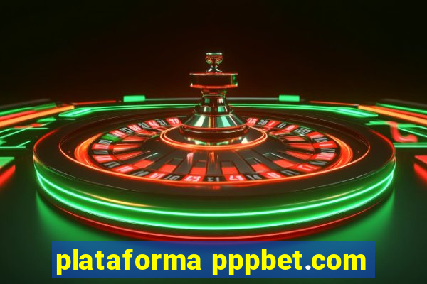 plataforma pppbet.com