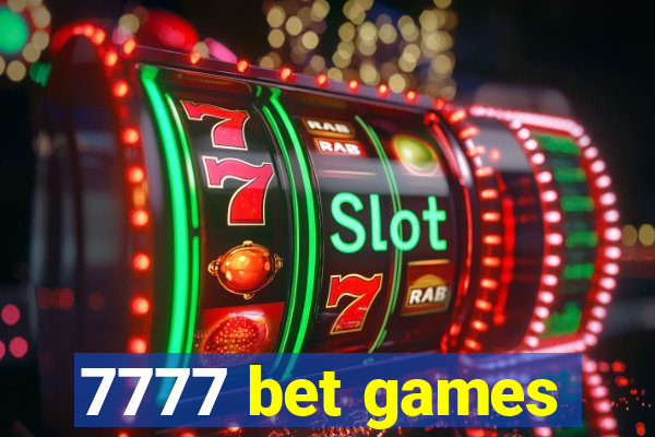 7777 bet games