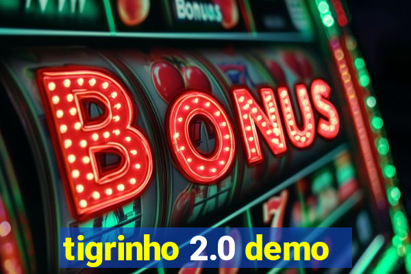 tigrinho 2.0 demo