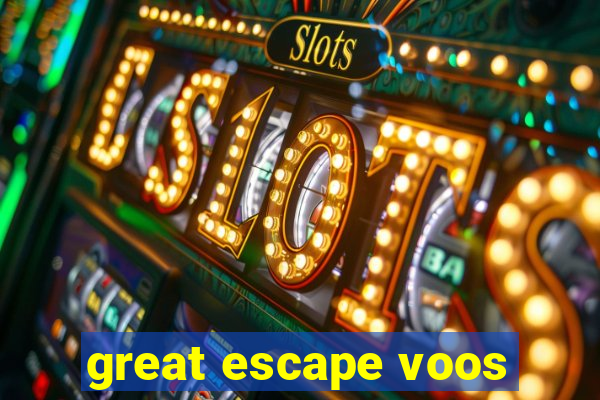 great escape voos