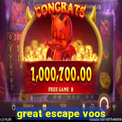 great escape voos