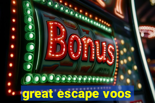 great escape voos