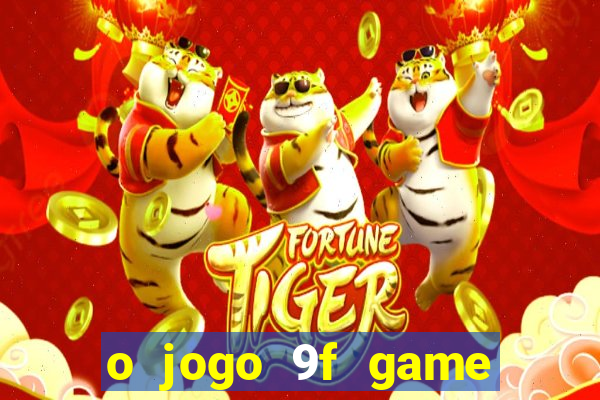 o jogo 9f game paga mesmo