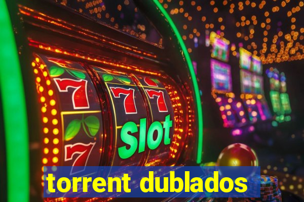 torrent dublados