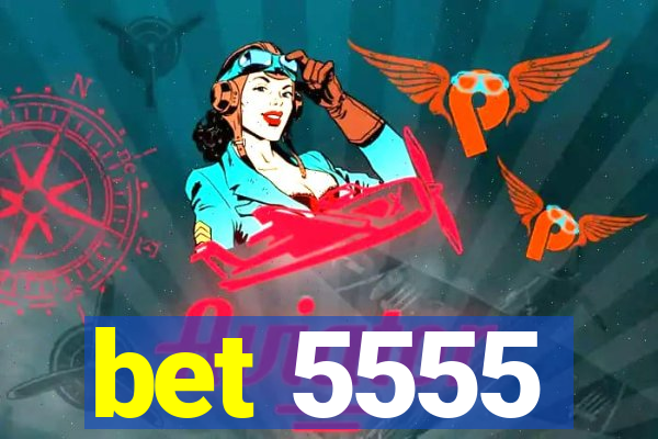 bet 5555