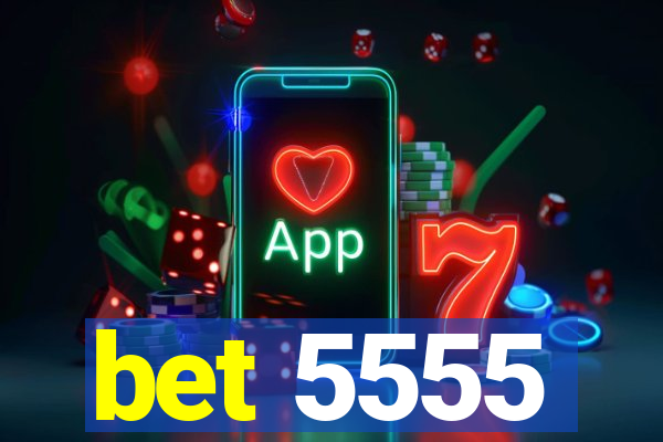 bet 5555