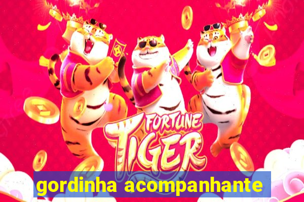 gordinha acompanhante