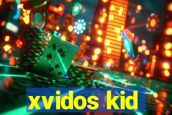 xvidos kid