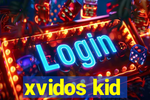 xvidos kid