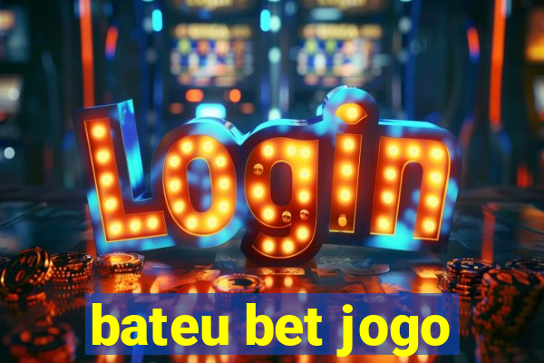 bateu bet jogo