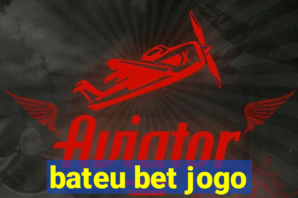 bateu bet jogo