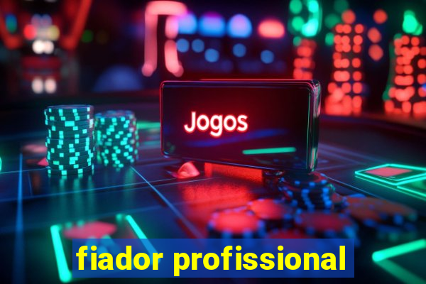 fiador profissional