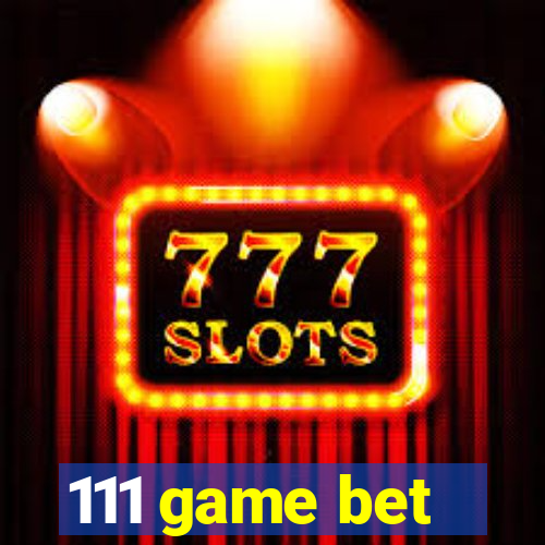 111 game bet