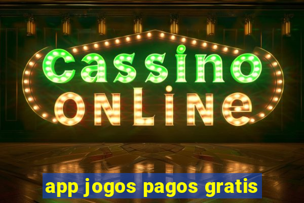 app jogos pagos gratis