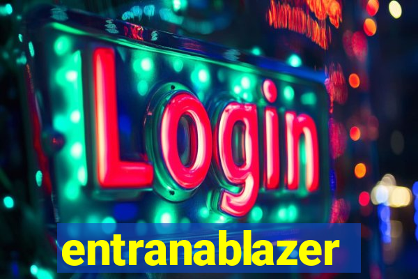 entranablazer