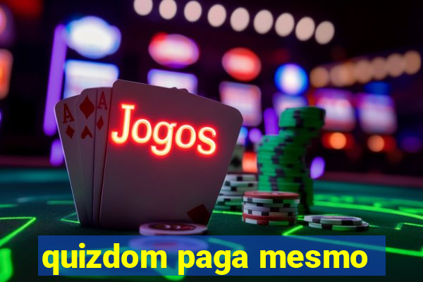 quizdom paga mesmo