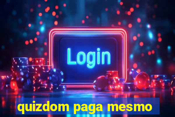 quizdom paga mesmo