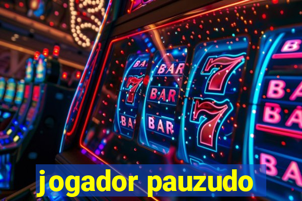 jogador pauzudo