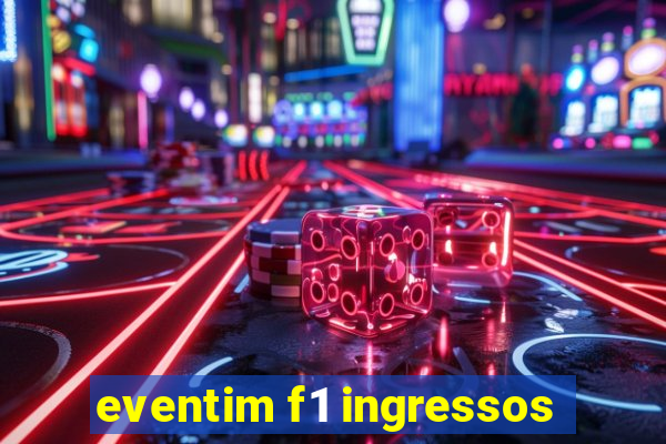 eventim f1 ingressos