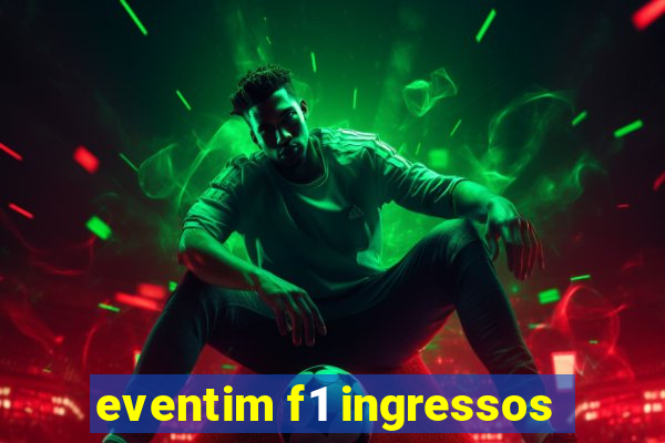 eventim f1 ingressos