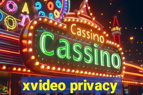 xvideo privacy