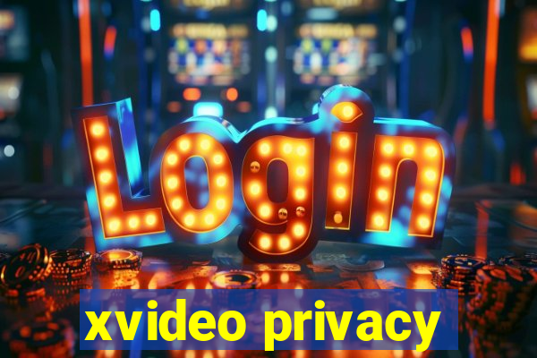 xvideo privacy