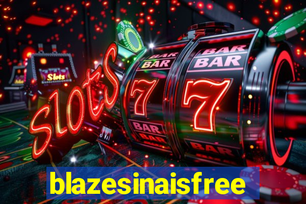 blazesinaisfree