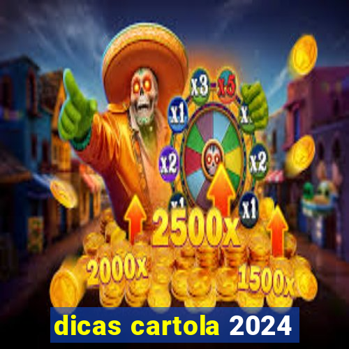 dicas cartola 2024