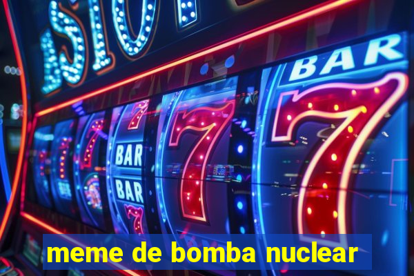 meme de bomba nuclear